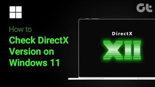 How to Check DirectX Version on Windows 11  Full Guide  Guiding Tech [upl. by Ahsit]