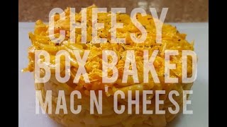 Cheesy Box Baked quotMac N Cheesequot [upl. by Rabka]