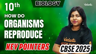 How Do Organisms Reproduce  Key Pointers  Class 10 Biology  CBSE 2025  Sandra Maam [upl. by Eycal]