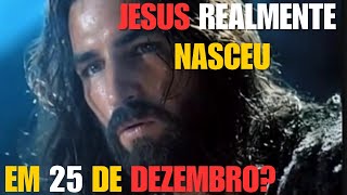 JESUS ​​Realmente Nasceu em 25 DE DEZEMBRO [upl. by Aivat748]