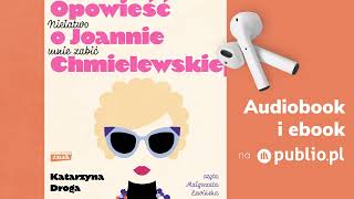 Niełatwo mnie zabić Opowieść o Joannie Chmielewskiej Katarzyna Droga Audiobook Pl Biografia [upl. by Buell]