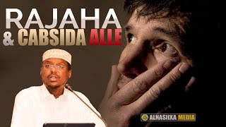 RAJAHA amp CABSIDA ALLE ᴴᴰ┇ Sh Mustafe Xaaji Ismaaciil [upl. by Adlecirg437]