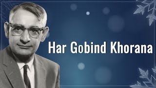 Har Gobind Khorana Interpreter of Genetic Code [upl. by Isak276]