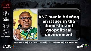 ANC media briefing on issues in the domestic and geopolitical environment [upl. by Iel671]