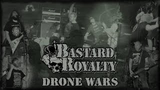 Bastard Royalty  Drone Wars [upl. by Assirod29]