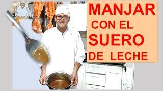 COMO HACER MANJAR CON EL SUERO DE LECHE [upl. by Kaete]