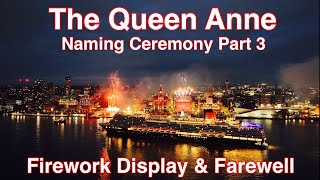 Queen Anne Naming Ceremony Part 3  Firework Display amp Farewell [upl. by Lemcke]