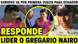 ¡RESPONDE CARAPAZ VA POR VUELTA ESPAÑA PARA ECUADOR  NAIRO QUINTANA DICE SI SERÁ LÍDER O GREGARIO [upl. by Fredelia467]