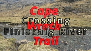 Cape Wrath Trail  Crossing Finiskaig River [upl. by Kcirddet]