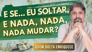 quotSoltar e Enriquecer O Segredo Que Ninguém Te Conta Sobre Mudar Sua Vidaquot [upl. by Levey]