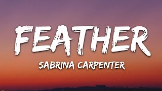 Sabrina Carpenter  Feather Lyrics [upl. by Welton741]