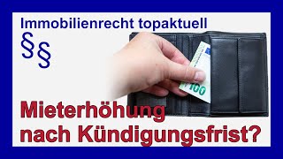 Mieterhöhung nach der Kündigungsfrist  Tutorial [upl. by Clougher636]