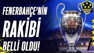 Fenerbahçenin Şampiyonlar Ligindeki Rakibi Belli Oldu [upl. by Winer]