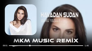 Ebru Yaşar  Havadan Sudan  MKM Remix  Çıkmasam Hayatından Bir Köşede Kalsam [upl. by Naltiak]