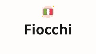 How to pronounce Fiocchi [upl. by Nortal]