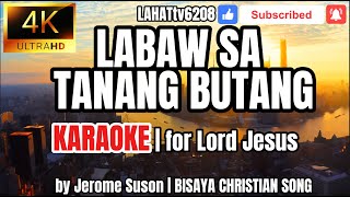 Labaw Sa Tanang Butang KARAOKE  Bisaya Christian Praise and Worship Hillsong Music by Jerome Suson [upl. by Nileuqaj]