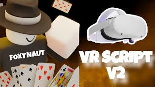 VR Script V2 🔥 📃  Roblox  Foxynaut [upl. by Namdor]