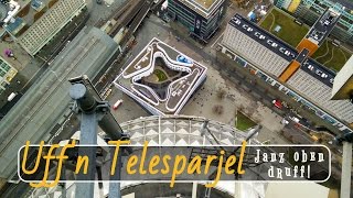 Berliner Fernsehturm Janz oben uff’n Telesparjel druff [upl. by Letnahc]