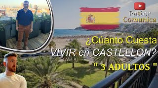 💲CUÁNTO CUESTA VIVIR EN CASTELLÓN 🇪🇸 💰 3 ADULTOS españa emigrar castellon [upl. by Nyllij949]