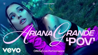 Ariana Grande  pov Official Live Performance  Vevo [upl. by Uase]