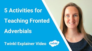 5 Activities for Teaching Fronted Adverbials [upl. by Trah]