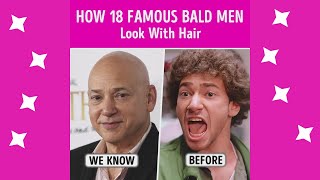 How 18 Famous Bald Men Look With Hair [upl. by Simah]