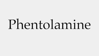 How to Pronounce Phentolamine [upl. by Busey]