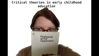 The TRUTH About Critical Theories in Early Childhood Education [upl. by Reggie]