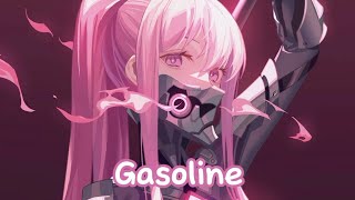 Nightcore  Gasoline Lyrics [upl. by Elagibba]