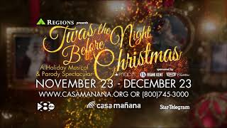 Twas the Night Before Christmas  Nov 23  Dec 23 at Casa Mañana [upl. by Irroc]