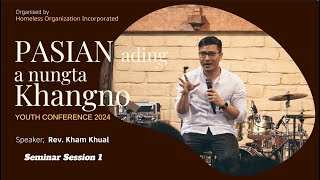 Rev Kham Khual  Day Seminar Session 1  Pasian Ading Anungta Khango Youth Conference 2024 [upl. by Nivrae]