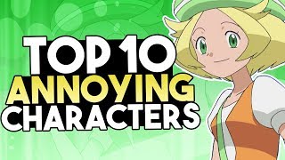 Top 10 Most Annoying Characters In Pokémon [upl. by Salbu]