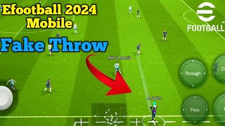 Fake Throw Tutorial In Efootball 2024 Mobile  How To Show Fake Throw [upl. by Adnomal147]