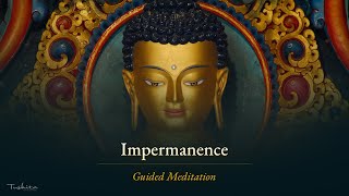 Impermanence  Guided Meditation 2024 [upl. by Fihsak]