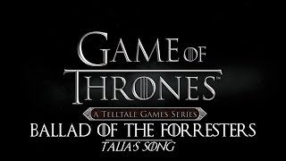 Ballad of the Forresters Talias Song LYRICS  Game of Thrones A Telltale Games Series [upl. by Abey117]