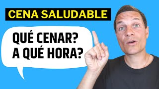 Qué CENA Es SALUDABLE y A Qué HORA CENAR 💪 Mejores Digestiones y Más Energía [upl. by Schreibman]