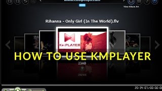 How To Use KM Player aka KMPlayer [upl. by Ahilam393]