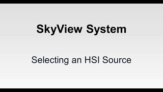 SkyView System  Selecting a Navigation Source for the HSI [upl. by Arlan]