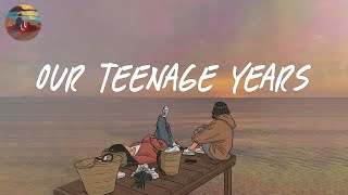 Our teenage years 🌈 A playlist reminds you the best time of your life  Saturday Melody Playlist [upl. by Enoitna]