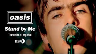 Oasis  Stand by Me Video Sub Español Lyrics [upl. by Prisilla]