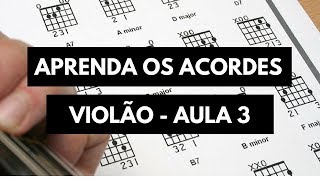 Aprendendo Acordes no Violão  Aula 3 [upl. by Wyly981]