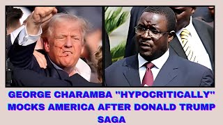 GEORGE CHARAMBA HYPOCRITICALLY MOCKS AMERICA AFTER THE DONALD TRUMP SAGA [upl. by Adyahs49]