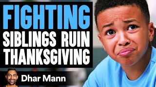 FIGHTING SIBLINGS Ruin THANKSGIVING They Instantly Regret It  Dhar Mann [upl. by Anawd]