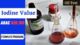 Determination of Iodine Value A Complete Procedure AOAC 920159 [upl. by Aleciram]