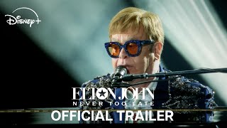 Elton John Never Too Late  Official Trailer  Disney [upl. by Ahsital129]