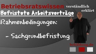 Rahmenbdingungen zur Befristung eines Arbeitsvertrages aus sachlichen Gründen [upl. by Efren]