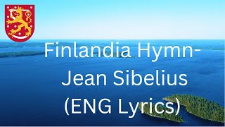 Finlandia National Song Jean Sibelius Inc English Lyrics [upl. by Radloff]