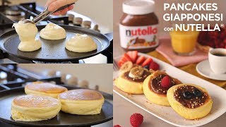 PANCAKES GIAPPONESI con NUTELLA® Ricetta Facile di Benedetta  JAPANESE FLUFFY PANCAKES Easy Recipe [upl. by Nwahsiek]