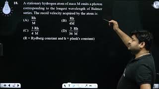 A stationary hydrogen atom of mass M emits a photon corresponding to the longest wavelength of B [upl. by Tega]