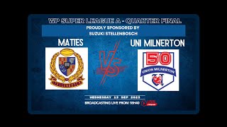 Maties Vs Uni Milnerton Quarter Final WP Super League A [upl. by Ninnahc453]